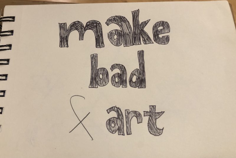 make bad art