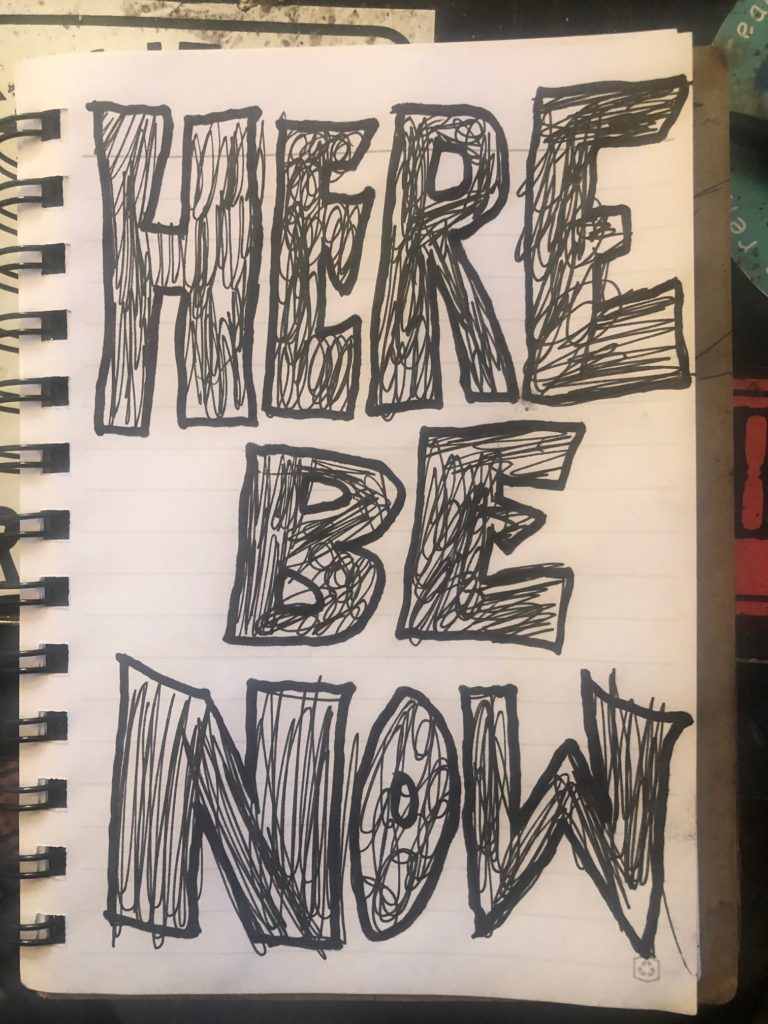 Here Be Now